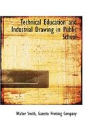 Technical Education and Industrial Drawing in Public School