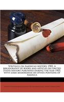 Writings on American History, 1903. a Bibliography of Books and Articles on United States History Published During the Year 1903, with Some Memoranda on Other Portions of America