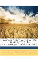 Principes De Logique, Suivis De L'histoire Et De La Bibliographie De Cette Science