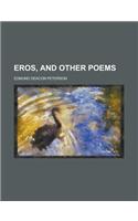 Eros, and Other Poems