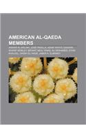 American Al-Qaeda Members: Anwar Al-Awlaki, Jose Padilla, Adam Yahiye Gadahn, Sharif Mobley, Bryant Neal Vinas, Ali Mohamed, Ziyad Khaleel(English)