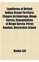 Landforms of British Indian Ocean Territory: Chagos Archipelago, Diego Garcia, Depopulation of Diego Garcia, Peros Banhos, DesRoches Island(English)