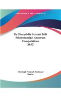 De Thucydidis Extremi Belli Peloponnesiaci Annorum Computatione (1852)