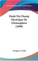 Etude Du Champ Electrique de L'Atmosphere (1898)