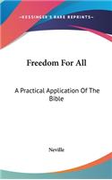 Freedom For All: A Practical Application Of The Bible