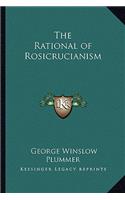 The Rational of Rosicrucianism: (English)