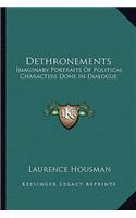 Dethronements: Imaginary Portraits Of Political Characters Done In Dialogue(English)