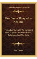 One Damn Thing After Another