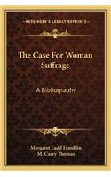 Case for Woman Suffrage