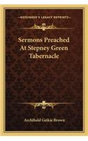 Sermons Preached At Stepney Green Tabernacle