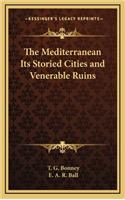 The Mediterranean Its Storied Cities and Venerable Ruins