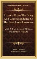 Extracts from the Diary and Correspondence of the Late Amos Lawrence