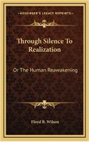 Through Silence to Realization: Or the Human Reawakening