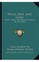 Wool, Beef, And Gold