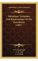 Mutations, Variations and Relationships of the Oenotheras (1mutations, Variations and Relationships of the Oenotheras (1907) 907)