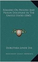 Remarks On Prisons And Prison Discipline In The United States (1845): (English)