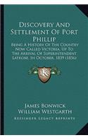 Discovery And Settlement Of Port Phillip: Being A History Of The Country Now Called Victoria, Up To The Arrival Of Superintendent Latrobe, In October, 1839 (1856)