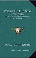 Poems Of The New Century: Minor Lyric And Narrative Poems (1903)