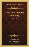 Good Taste In Home Furnishing (1915)