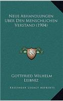 Neue Abhandlungen Uber Den Menschlichen Verstand (1904)