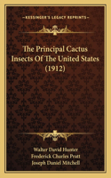 Principal Cactus Insects Of The United States (1912)