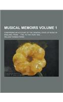 Musical Memoirs; Comprising an Account of the General State of Music in England, from ... 1784, to the Year 1830 ... Volume 1