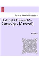 Colonel Cheswick's Campaign. [A Novel.] Vol. III.