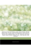 Articles on Fictional Laws, Including: Prime Directive, Three Laws of Robotics, Section 31, Rules of Acquisition, List of Treaties in Star Trek, Space Corps Directives, the Law of the Jun
