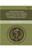 Relationships Among Posttraumatic Stress Disorder