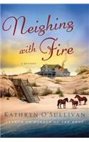 Neighing with Fire