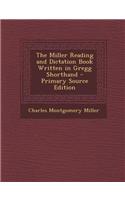 The Miller Reading and Dictation Book Written in Gregg Shorthand
