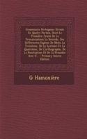 Grammaire Portugaise: Divisee En Quatre Parties, Dont La Premiere Traite de La Prononciation; La Seconde, Des Differentes Especes de Mots; La Troisieme, de La Syntaxe; Et La Quatrieme, de L'Orthographe, de La Ponctuation Et de La Prosodie: Avec U..