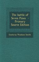 The Battle of Seven Pines - Primary Source Edition: (English)