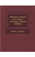 Michael Collins' Own Story
