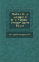 Histoire de La Campagne de 1815