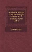 Annales De Géologie Et De Paléontologie, Volumes 1-6 - Primary Source Edition