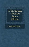 A Via Sinuosa - Primary Source Edition