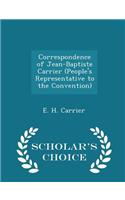 Correspondence of Jean-Baptiste Carrier (People's Representative to the Convention) - Scholar's Choice Edition