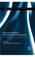 Development-Induced Displacement and Resettlement