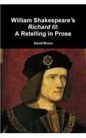 William Shakespeare's "Richard III": A Retelling in Prose