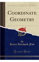 Coordinate Geometry (Classic Reprint)