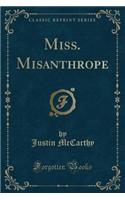 Miss. Misanthrope (Classic Reprint)