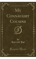 My Connaught Cousins, Vol. 2 of 3 (Classic Reprint)