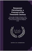 Renascent Christianity, a Forecast of the Twentieth Century
