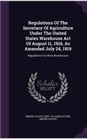 Regulations Of The Secretary Of Agriculture Under The United States Warehouse Act Of August 11, 1916, As Amended July 24, 1919: Regulations For Wool Warehouses