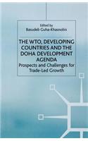 The WTO, Developing Countries and the Doha Development Agenda: Prospects and Challenges for Trade-led Growth(Studies in Development Economics and Policy)