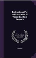 Instructions For Parish Priests [in Verse] Ed. By E. Peacock