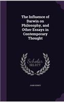 The Influence of Darwin on Philosophy, and Other Essays in Contemporary Thought