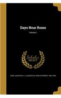 Days Near Rome; Volume 1