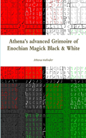 Athena's Advanced Grimoire of Enochian Magick Black & White: (English)